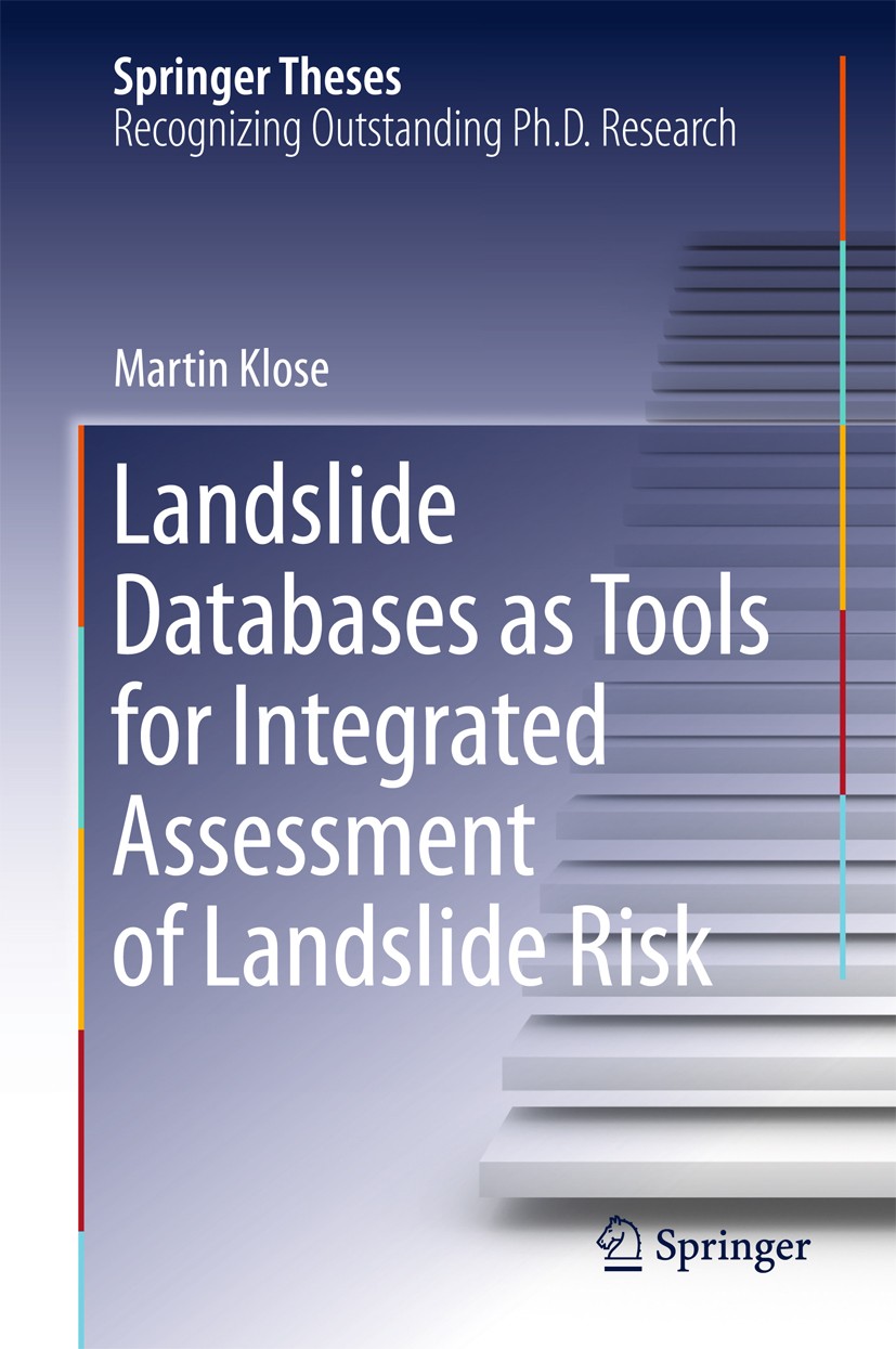 Titlebook: Landslide Databases as Tools for Integrated Assessment of Landslide Risk; Martin Klose Book 2015 Springer International Publishing Switzer Titlebook: Landslide Databases as Tools for Integrated Assessment of Landslide Risk; Martin Klose Book 2015 Springer International Publishing Switzer