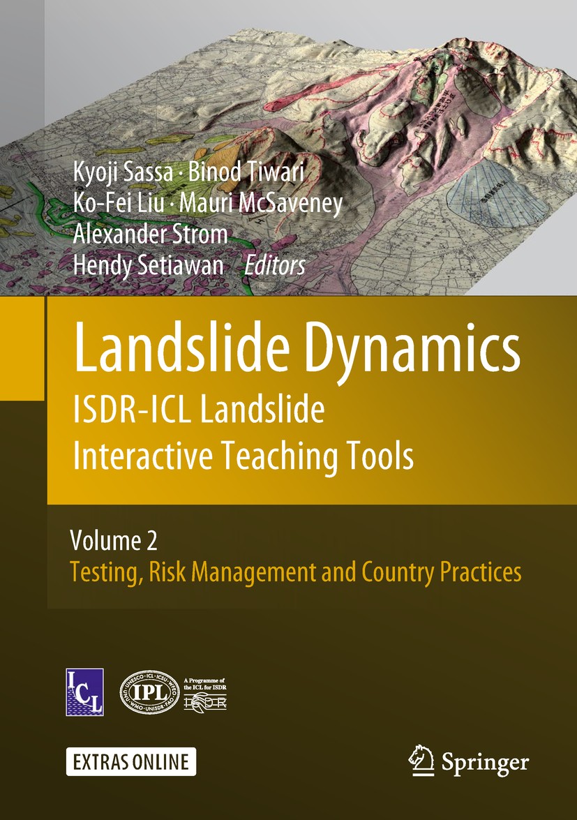 Titlebook: Landslide Dynamics: ISDR-ICL Landslide Interactive Teaching Tools; Volume 2: Testing, R Kyoji Sassa,Binod Tiwari,Hendy Setiawan Book 2018 S Titlebook: Landslide Dynamics: ISDR-ICL Landslide Interactive Teaching Tools; Volume 2: Testing, R Kyoji Sassa,Binod Tiwari,Hendy Setiawan Book 2018 S
