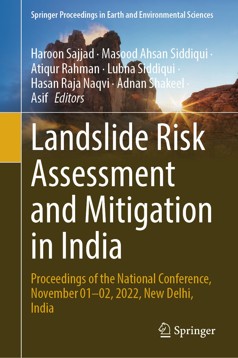 Titlebook: Landslide Risk Assessment and Mitigation in India; Proceedings of the N Haroon Sajjad,Masood Ahsan Siddiqui,Asif Conference proceedings 202 Titlebook: Landslide Risk Assessment and Mitigation in India; Proceedings of the N Haroon Sajjad,Masood Ahsan Siddiqui,Asif Conference proceedings 202
