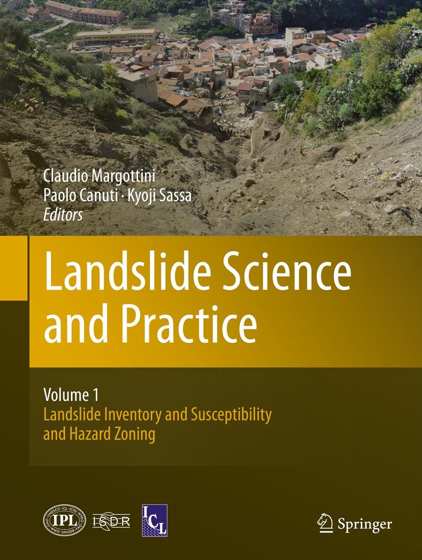Titlebook: Landslide Science and Practice; Volume 1: Landslide Claudio Margottini,Paolo Canuti,Kyoji Sassa Book 2013 Springer-Verlag Berlin Heidelber Titlebook: Landslide Science and Practice; Volume 1: Landslide Claudio Margottini,Paolo Canuti,Kyoji Sassa Book 2013 Springer-Verlag Berlin Heidelber