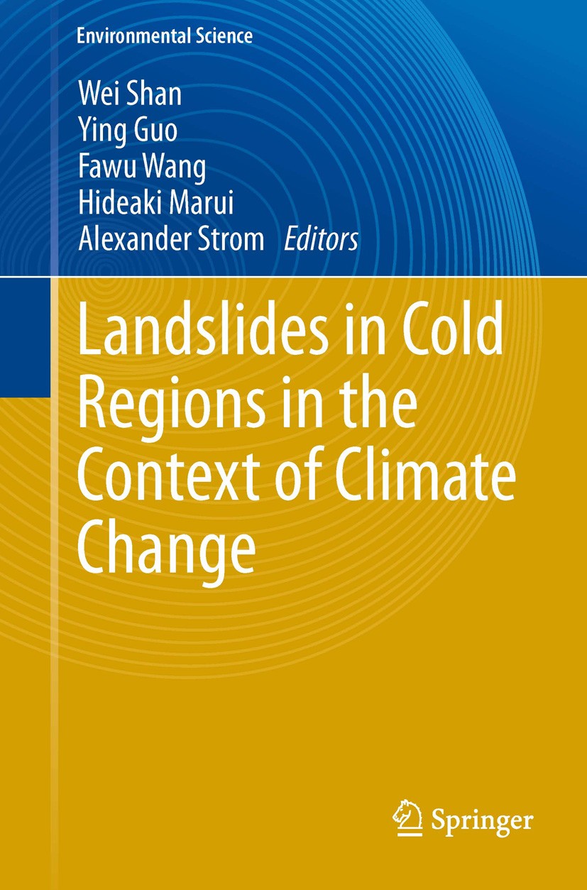 Titlebook: Landslides in Cold Regions in the Context of Climate Change; Wei Shan,Ying Guo,Alexander Strom Book 2014 Springer International Publishing Titlebook: Landslides in Cold Regions in the Context of Climate Change; Wei Shan,Ying Guo,Alexander Strom Book 2014 Springer International Publishing