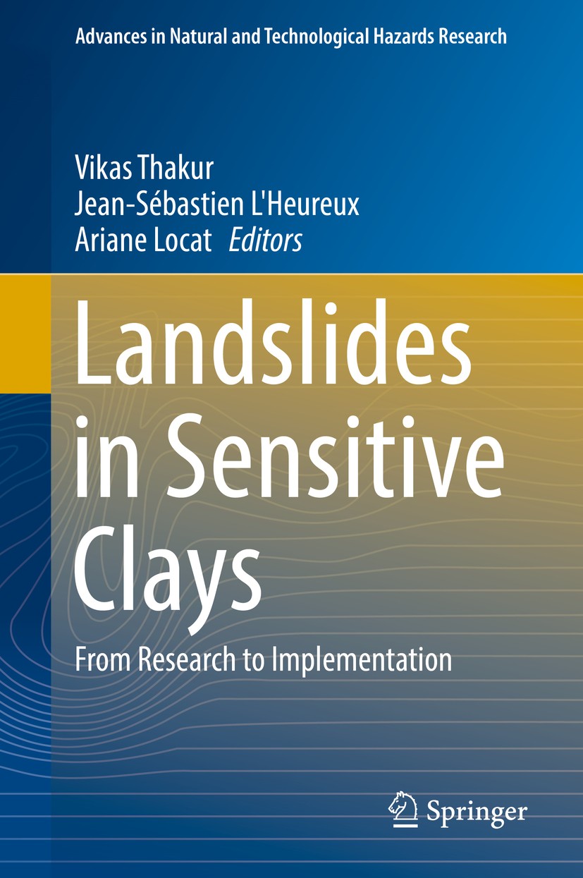 Titlebook: Landslides in Sensitive Clays; From Research to Imp Vikas Thakur,Jean-Sébastien L‘Heureux,Ariane Locat Book 2017 Springer International Pub Titlebook: Landslides in Sensitive Clays; From Research to Imp Vikas Thakur,Jean-Sébastien L‘Heureux,Ariane Locat Book 2017 Springer International Pub