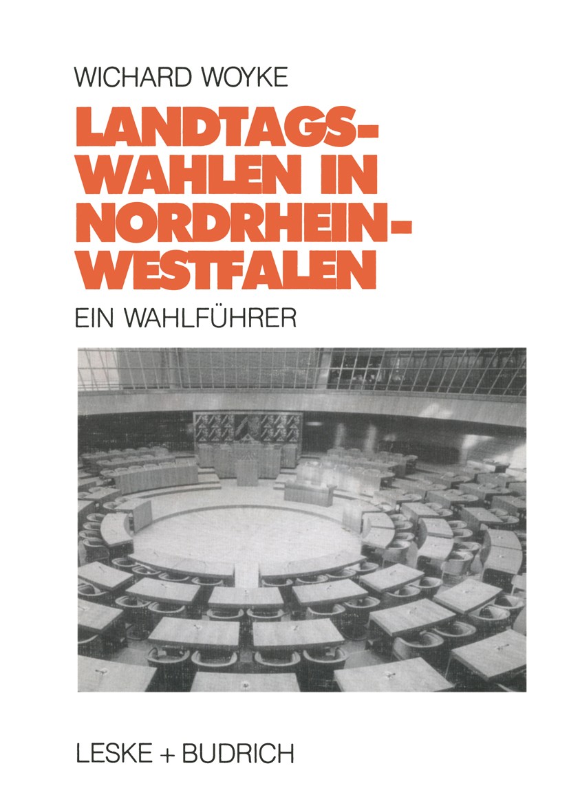 Titlebook: Landtagswahlen in Nordrhein-Westfalen; Ein Wahlführer Wichard Woyke Book 1990 Leske Verlag + Budrich GmbH, Opladen 1990 Alter.Beteiligung.B Titlebook: Landtagswahlen in Nordrhein-Westfalen; Ein Wahlführer Wichard Woyke Book 1990 Leske Verlag + Budrich GmbH, Opladen 1990 Alter.Beteiligung.B