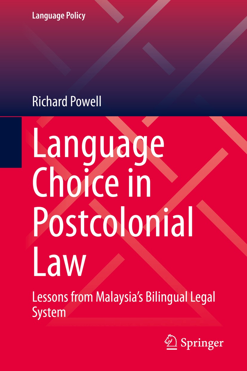 Titlebook: Language Choice in Postcolonial Law; Lessons from Malaysi Richard Powell Book 2020 Springer Nature Singapore Pte Ltd. 2020 Language plannin Titlebook: Language Choice in Postcolonial Law; Lessons from Malaysi Richard Powell Book 2020 Springer Nature Singapore Pte Ltd. 2020 Language plannin