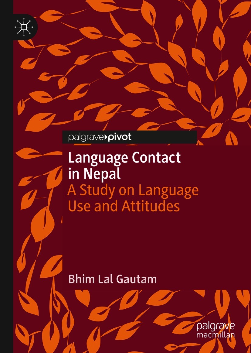 Titlebook: Language Contact in Nepal; A Study on Language Bhim Lal Gautam Book 2021 The Editor(s) (if applicable) and The Author(s) 2021 language shi Titlebook: Language Contact in Nepal; A Study on Language Bhim Lal Gautam Book 2021 The Editor(s) (if applicable) and The Author(s) 2021 language shi