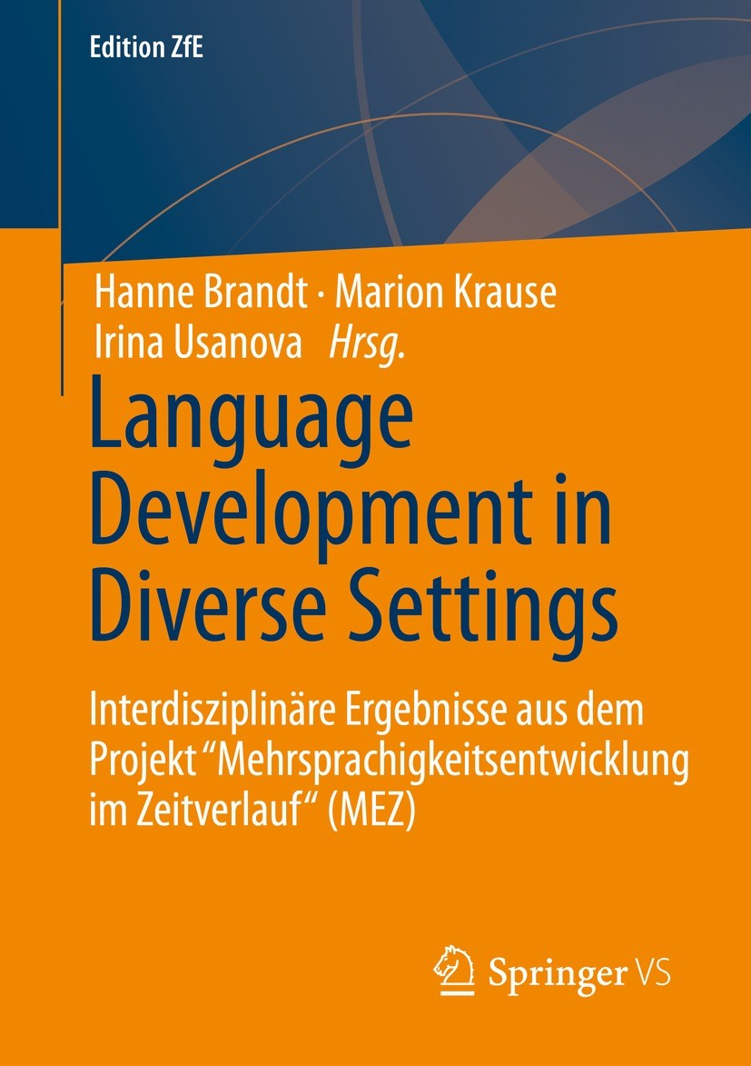 Titlebook: Language Development in Diverse Settings; Interdisziplinäre Er Hanne Brandt,Marion Krause,Irina Usanova Book 2022 Der/die Herausgeber bzw. Titlebook: Language Development in Diverse Settings; Interdisziplinäre Er Hanne Brandt,Marion Krause,Irina Usanova Book 2022 Der/die Herausgeber bzw.