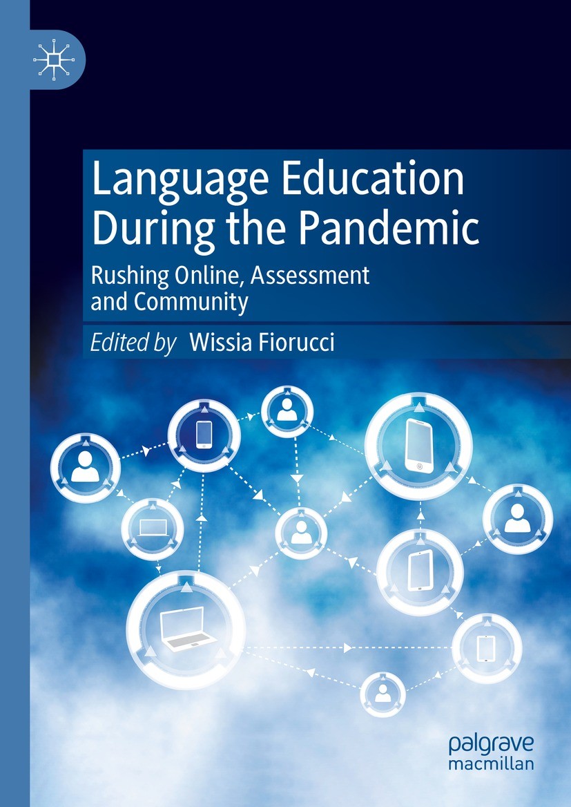 Titlebook: Language Education During the Pandemic; Rushing Online, Asse Wissia Fiorucci Book 2023 The Editor(s) (if applicable) and The Author(s), und Titlebook: Language Education During the Pandemic; Rushing Online, Asse Wissia Fiorucci Book 2023 The Editor(s) (if applicable) and The Author(s), und