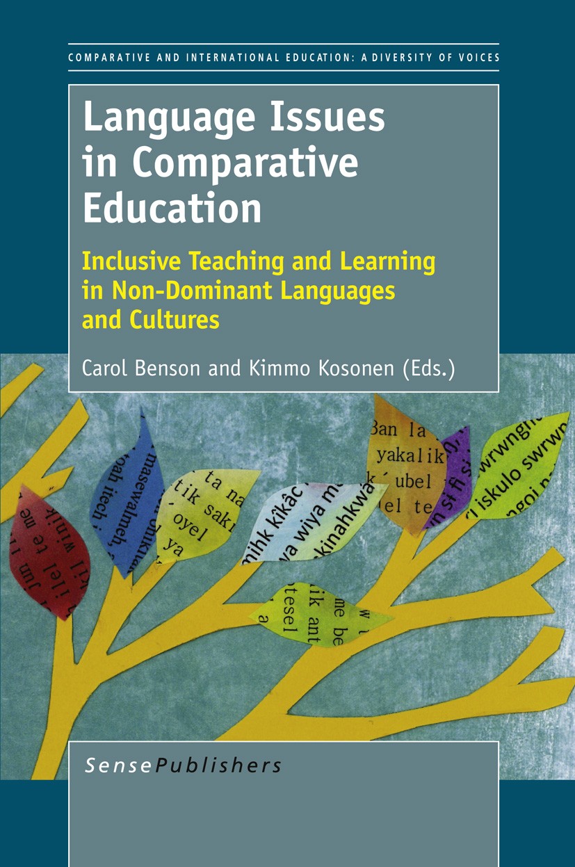 Titlebook: Language Issues in Comparative Education; Inclusive Teaching a Carol Benson,Kimmo Kosonen Book 2013 SensePublishers 2013 ethnolinguistic co Titlebook: Language Issues in Comparative Education; Inclusive Teaching a Carol Benson,Kimmo Kosonen Book 2013 SensePublishers 2013 ethnolinguistic co