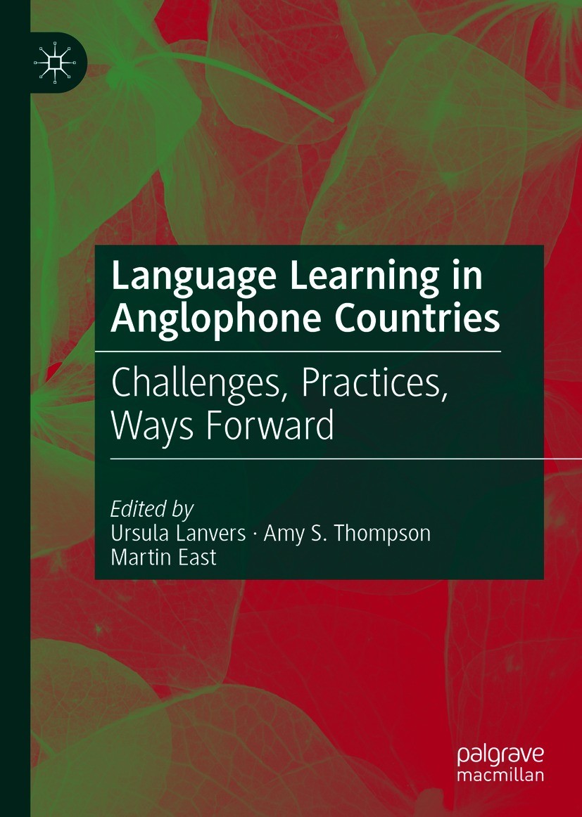Titlebook: Language Learning in Anglophone Countries; Challenges, Practice Ursula Lanvers,Amy S. Thompson,Martin East Book 2021 The Editor(s) (if appl Titlebook: Language Learning in Anglophone Countries; Challenges, Practice Ursula Lanvers,Amy S. Thompson,Martin East Book 2021 The Editor(s) (if appl