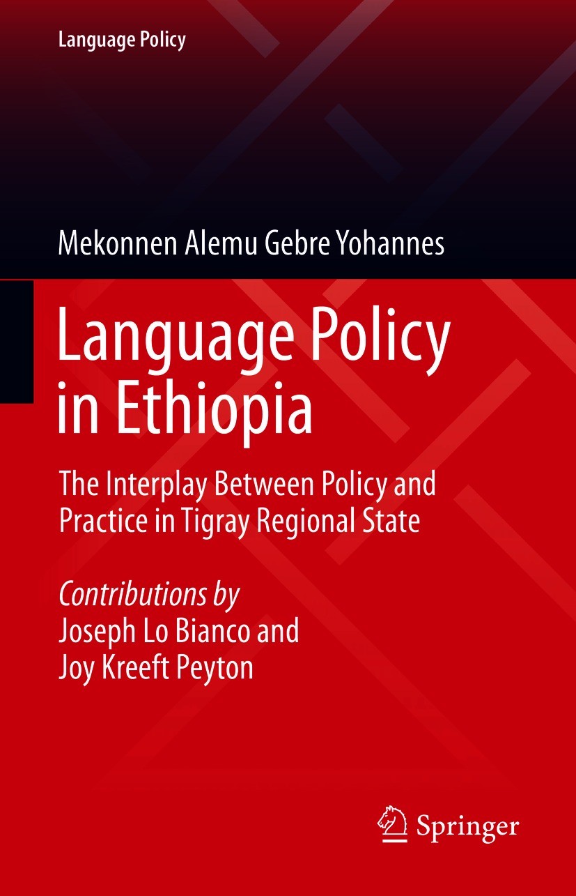 Titlebook: Language Policy in Ethiopia; The Interplay Betwee Mekonnen Alemu Gebre Yohannes Book 2021 The Editor(s) (if applicable) and The Author(s), Titlebook: Language Policy in Ethiopia; The Interplay Betwee Mekonnen Alemu Gebre Yohannes Book 2021 The Editor(s) (if applicable) and The Author(s),