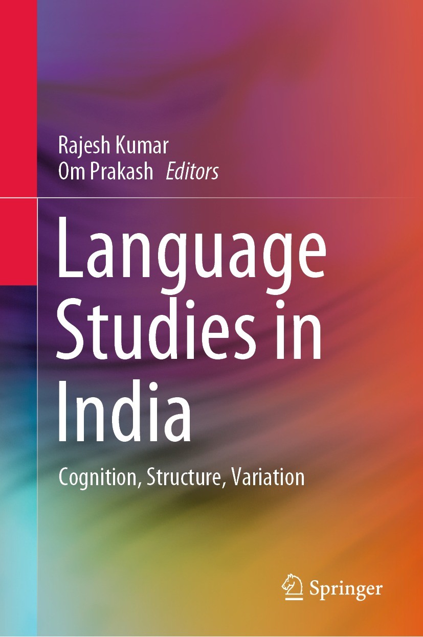 Titlebook: Language Studies in India; Cognition, Structure Rajesh Kumar,Om Prakash Book 2023 The Editor(s) (if applicable) and The Author(s), under ex Titlebook: Language Studies in India; Cognition, Structure Rajesh Kumar,Om Prakash Book 2023 The Editor(s) (if applicable) and The Author(s), under ex