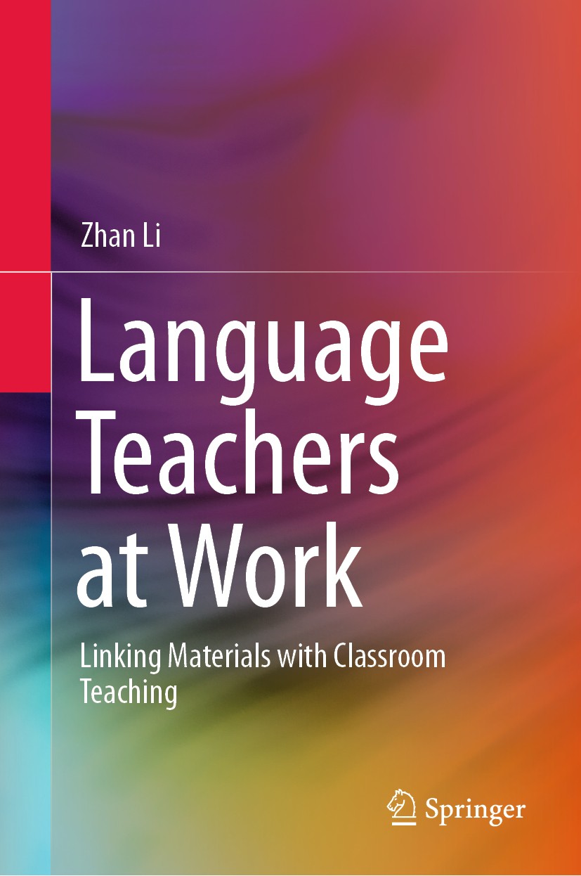 Titlebook: Language Teachers at Work; Linking Materials wi Zhan Li Book 2020 Springer Nature Singapore Pte Ltd. 2020 Language Teacher.Enactment of Cur Titlebook: Language Teachers at Work; Linking Materials wi Zhan Li Book 2020 Springer Nature Singapore Pte Ltd. 2020 Language Teacher.Enactment of Cur