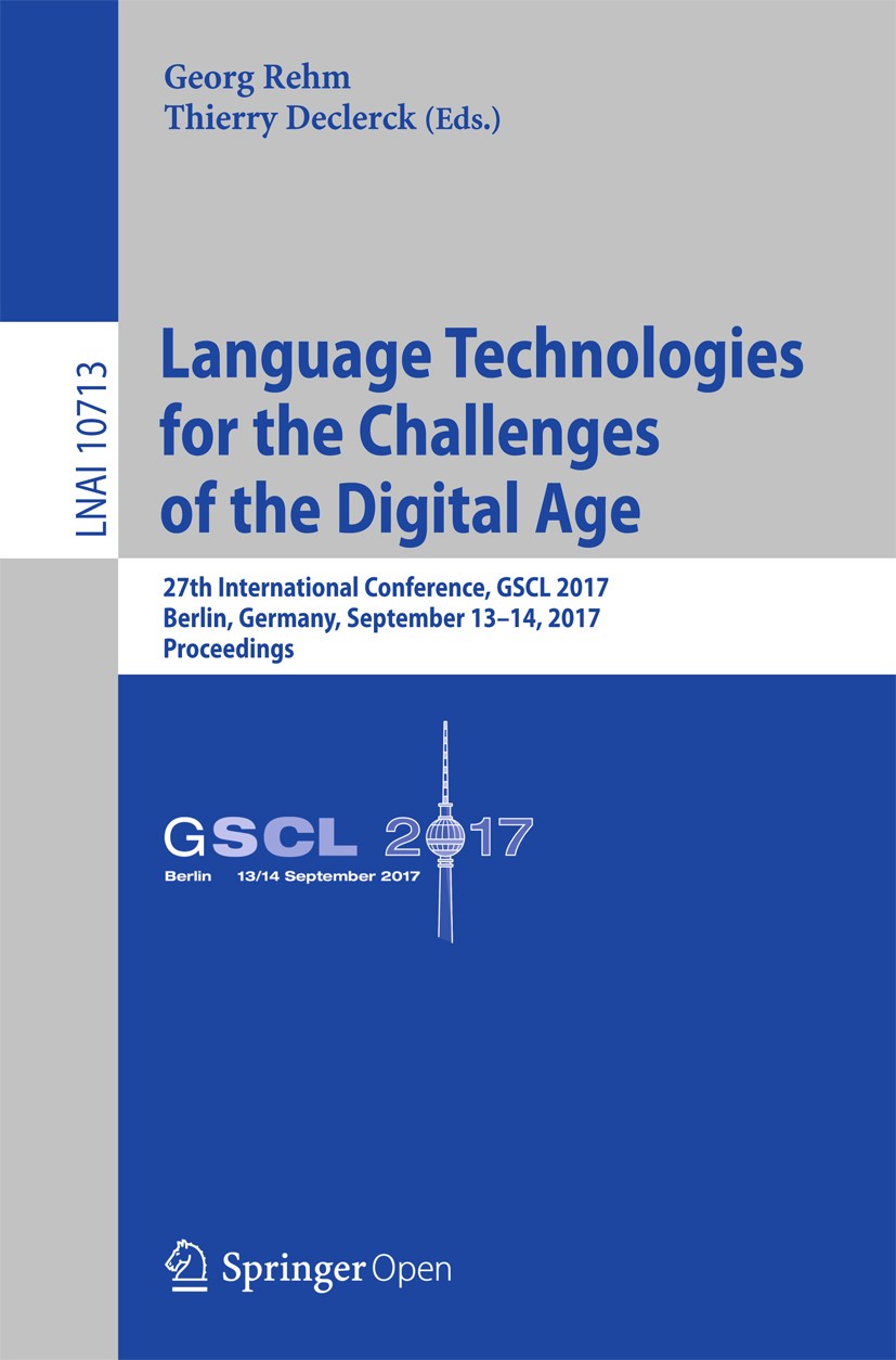 Titlebook: Language Technologies for the Challenges of the Digital Age; 27th International C Georg Rehm,Thierry Declerck Conference proceedings‘‘‘‘‘‘‘ Titlebook: Language Technologies for the Challenges of the Digital Age; 27th International C Georg Rehm,Thierry Declerck Conference proceedings‘‘‘‘‘‘‘