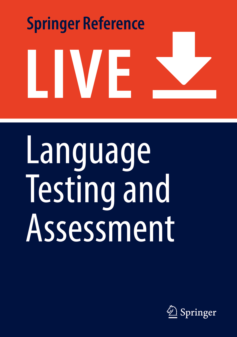 Titlebook: Language Testing and Assessment; Elana Shohamy,Iair G. Or,Stephen May Living reference work 20200th edition Titlebook: Language Testing and Assessment; Elana Shohamy,Iair G. Or,Stephen May Living reference work 20200th edition