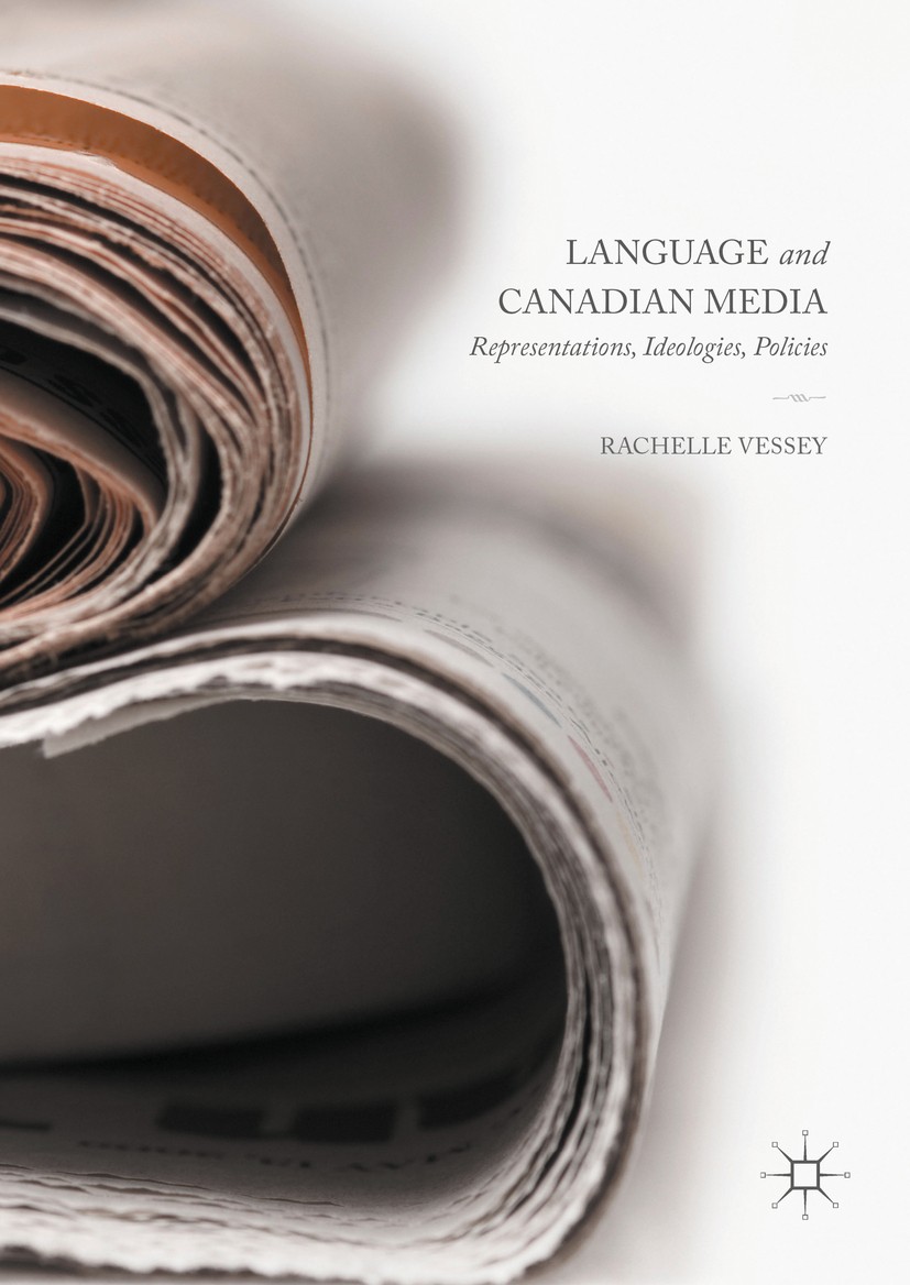 Titlebook: Language and Canadian Media; Representations, Ide Rachelle Vessey Book 2016 The Editor(s) (if applicable) and The Author(s) 2016 corpus lin Titlebook: Language and Canadian Media; Representations, Ide Rachelle Vessey Book 2016 The Editor(s) (if applicable) and The Author(s) 2016 corpus lin