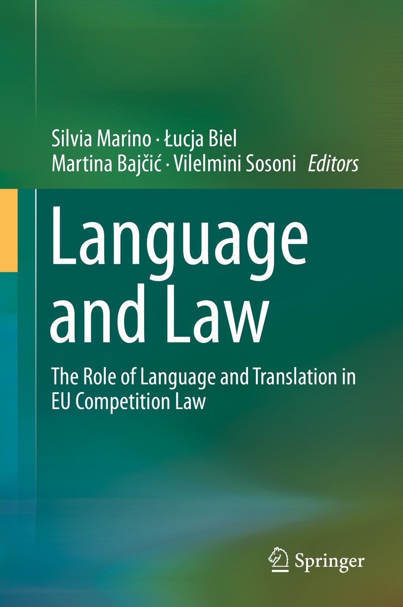 Titlebook: Language and Law; The Role of Language Silvia Marino,Łucja Biel,Vilelmini Sosoni Book 2018 Springer Nature Switzerland AG 2018 EU Competiti Titlebook: Language and Law; The Role of Language Silvia Marino,Łucja Biel,Vilelmini Sosoni Book 2018 Springer Nature Switzerland AG 2018 EU Competiti