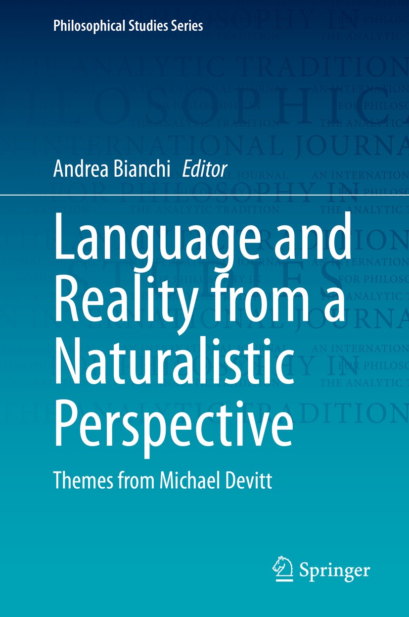 Titlebook: Language and Reality from a Naturalistic Perspective; Themes from Michael Andrea Bianchi Book 2020 Springer Nature Switzerland AG 2020 Apr Titlebook: Language and Reality from a Naturalistic Perspective; Themes from Michael Andrea Bianchi Book 2020 Springer Nature Switzerland AG 2020 Apr