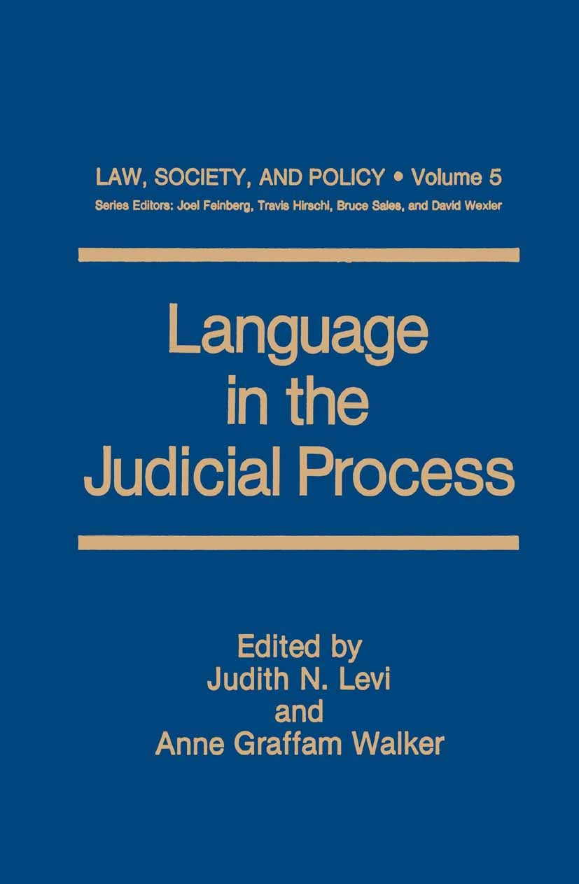 Titlebook: Language in the Judicial Process; Judith N. Levi,Anne Graffam Walker Book 1990 Springer Science+Business Media New York 1990 basic researc Titlebook: Language in the Judicial Process; Judith N. Levi,Anne Graffam Walker Book 1990 Springer Science+Business Media New York 1990 basic researc