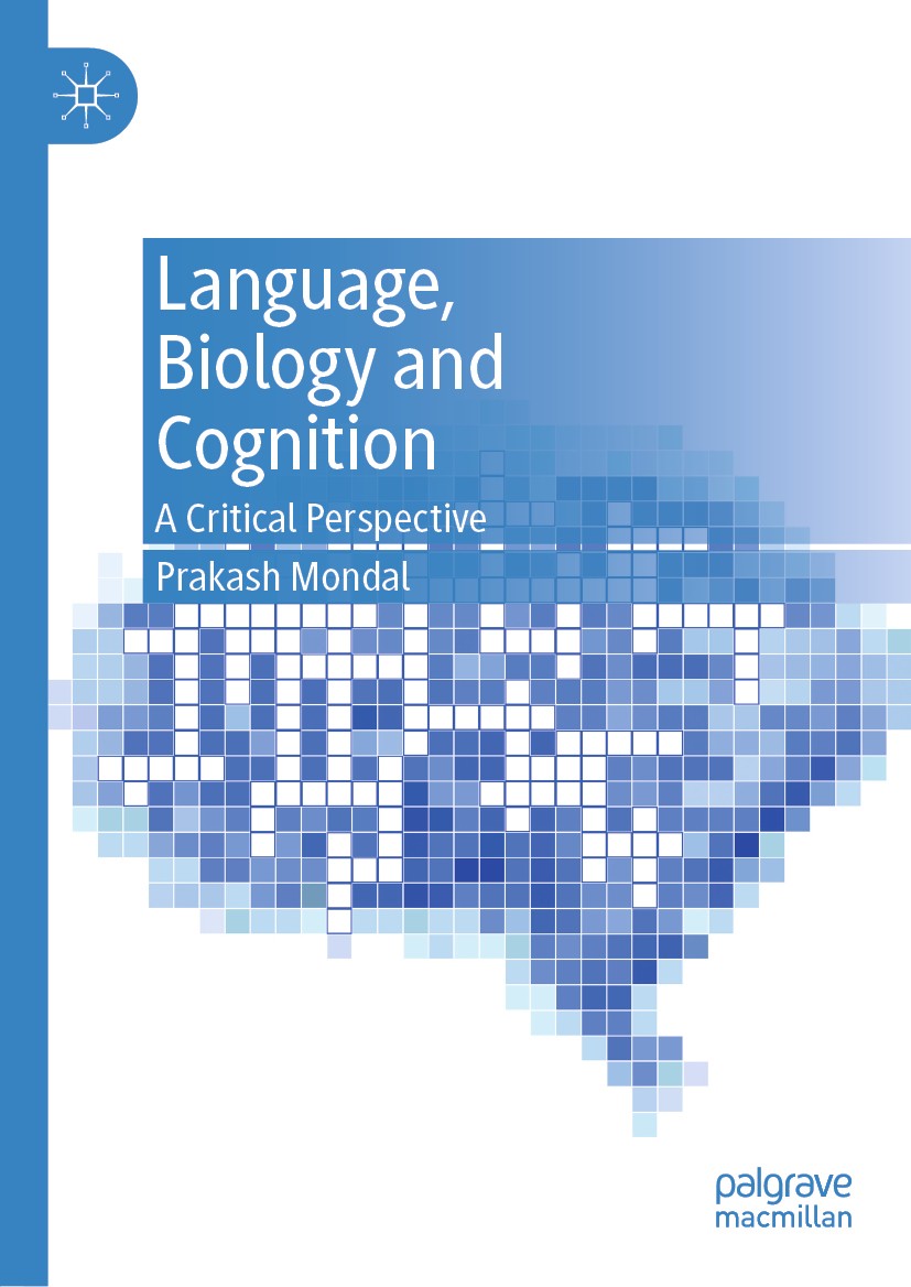 Titlebook: Language, Biology and Cognition; A Critical Perspecti Prakash Mondal Book 2020 The Editor(s) (if applicable) and The Author(s) 2020 cogniti Titlebook: Language, Biology and Cognition; A Critical Perspecti Prakash Mondal Book 2020 The Editor(s) (if applicable) and The Author(s) 2020 cogniti