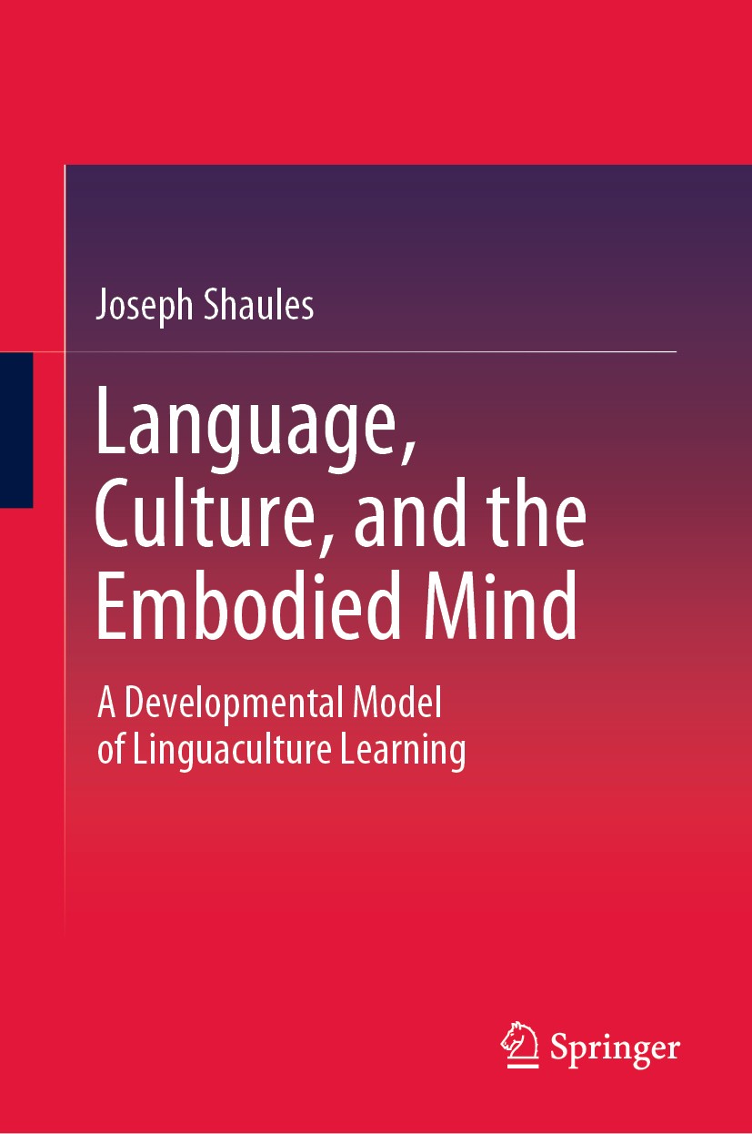 Titlebook: Language, Culture, and the Embodied Mind; A Developmental Mode Joseph Shaules Book 2019 Springer Nature Singapore Pte Ltd. 2019 linguacultu Titlebook: Language, Culture, and the Embodied Mind; A Developmental Mode Joseph Shaules Book 2019 Springer Nature Singapore Pte Ltd. 2019 linguacultu
