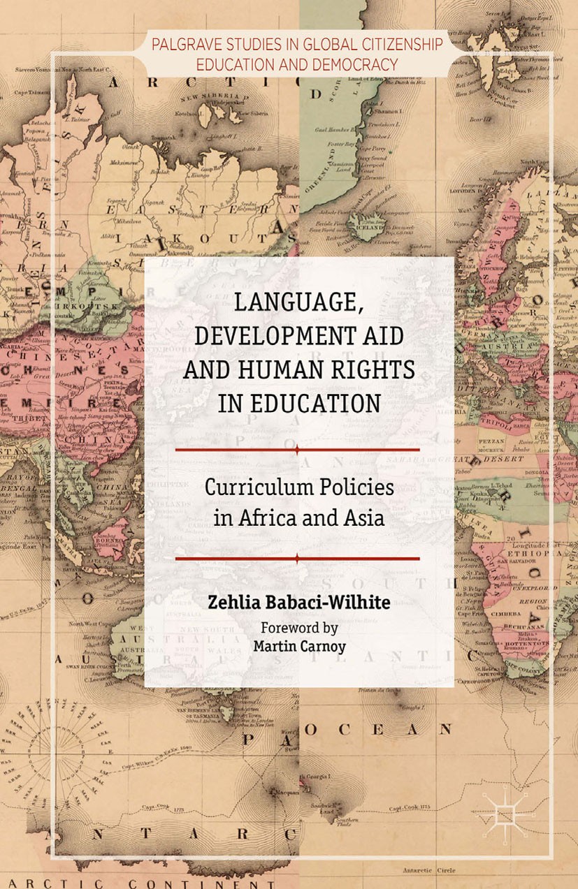 Titlebook: Language, Development Aid and Human Rights in Education; Curriculum Policies Zehlia Babaci-Wilhite Book 2015 Zehlia Babaci-Wilhite 2015 cu Titlebook: Language, Development Aid and Human Rights in Education; Curriculum Policies Zehlia Babaci-Wilhite Book 2015 Zehlia Babaci-Wilhite 2015 cu