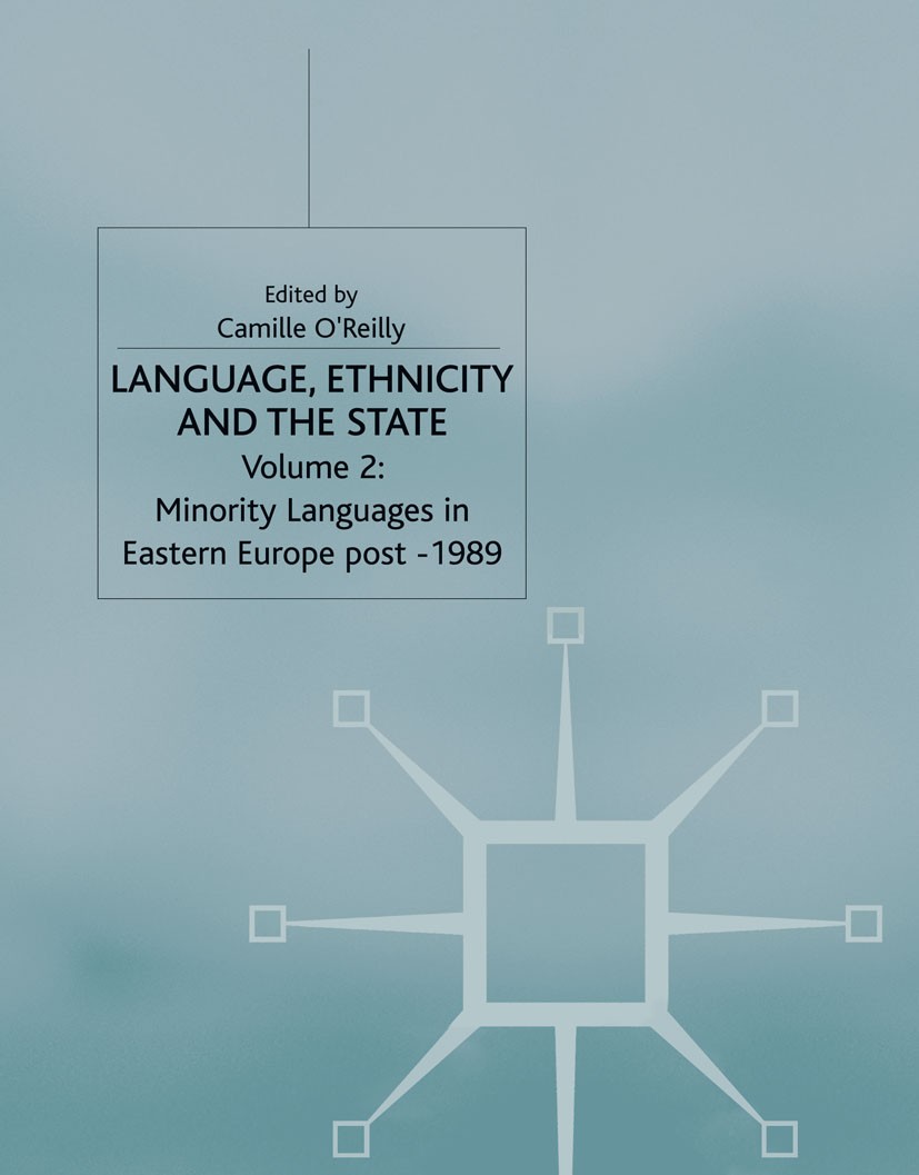 Titlebook: Language, Ethnicity and the State, Volume 2; Minority Languages i Camille C. O’Reilly (Lecturer in Social Anthropolo Book 2001 Palgrave Mac Titlebook: Language, Ethnicity and the State, Volume 2; Minority Languages i Camille C. O’Reilly (Lecturer in Social Anthropolo Book 2001 Palgrave Mac