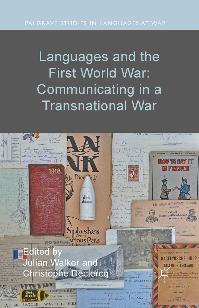 Titlebook: Languages and the First World War: Communicating in a Transnational War; Julian Walker (Independent educator, artist and wr Book 2016 The Titlebook: Languages and the First World War: Communicating in a Transnational War; Julian Walker (Independent educator, artist and wr Book 2016 The