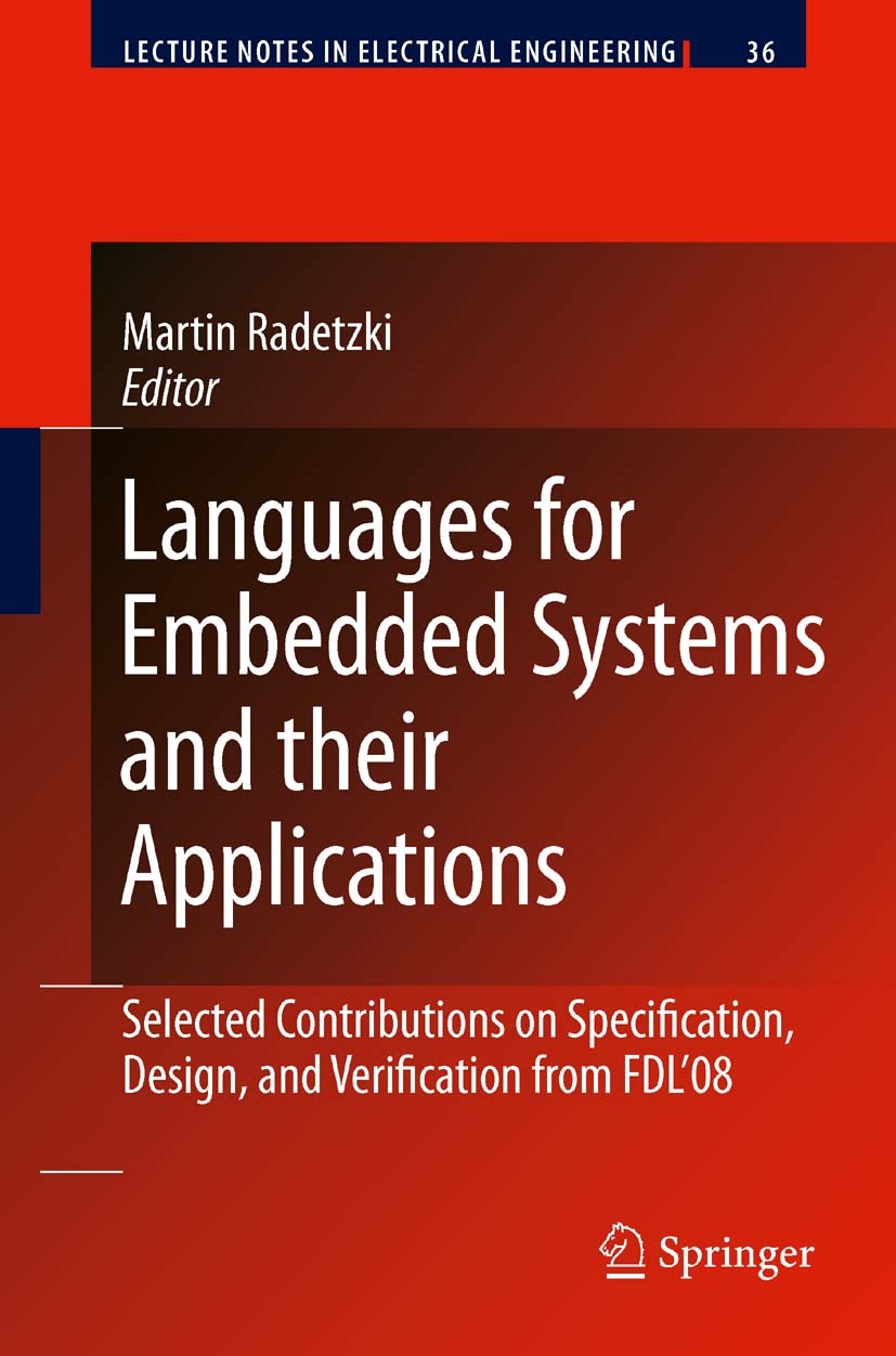 Titlebook: Languages for Embedded Systems and their Applications; Selected Contributio Martin Radetzki Book 2009 Springer Science+Business Media B.V. Titlebook: Languages for Embedded Systems and their Applications; Selected Contributio Martin Radetzki Book 2009 Springer Science+Business Media B.V.