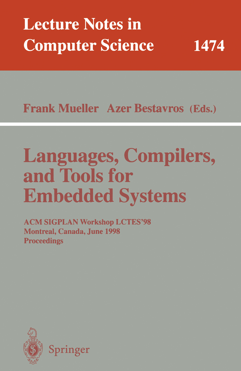 Titlebook: Languages, Compilers, and Tools for Embedded Systems; ACM SIGPLAN Workshop Frank Mueller,Azer Bestavros Conference proceedings 1998 The Edi Titlebook: Languages, Compilers, and Tools for Embedded Systems; ACM SIGPLAN Workshop Frank Mueller,Azer Bestavros Conference proceedings 1998 The Edi