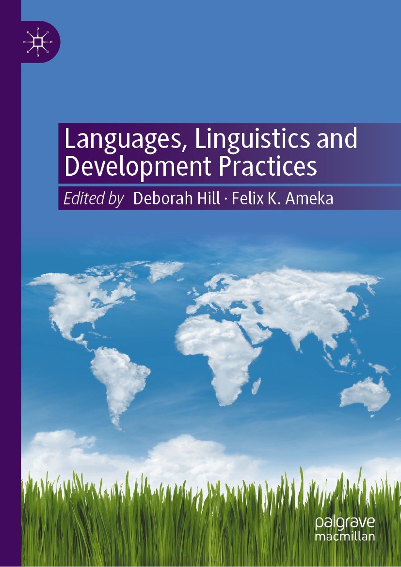 Titlebook: Languages, Linguistics and Development Practices; Deborah Hill,Felix K. Ameka Book 2022 The Editor(s) (if applicable) and The Author(s), u Titlebook: Languages, Linguistics and Development Practices; Deborah Hill,Felix K. Ameka Book 2022 The Editor(s) (if applicable) and The Author(s), u