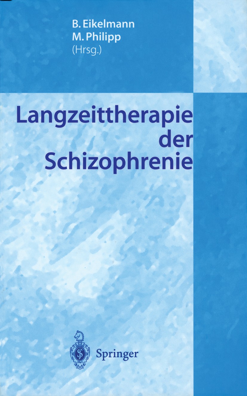 Titlebook: Langzeittherapie der Schizophrenie; Bernd Eikelmann,Michael Philipp Conference proceedings 2000 Springer-Verlag Berlin Heidelberg 2000 Dia Titlebook: Langzeittherapie der Schizophrenie; Bernd Eikelmann,Michael Philipp Conference proceedings 2000 Springer-Verlag Berlin Heidelberg 2000 Dia