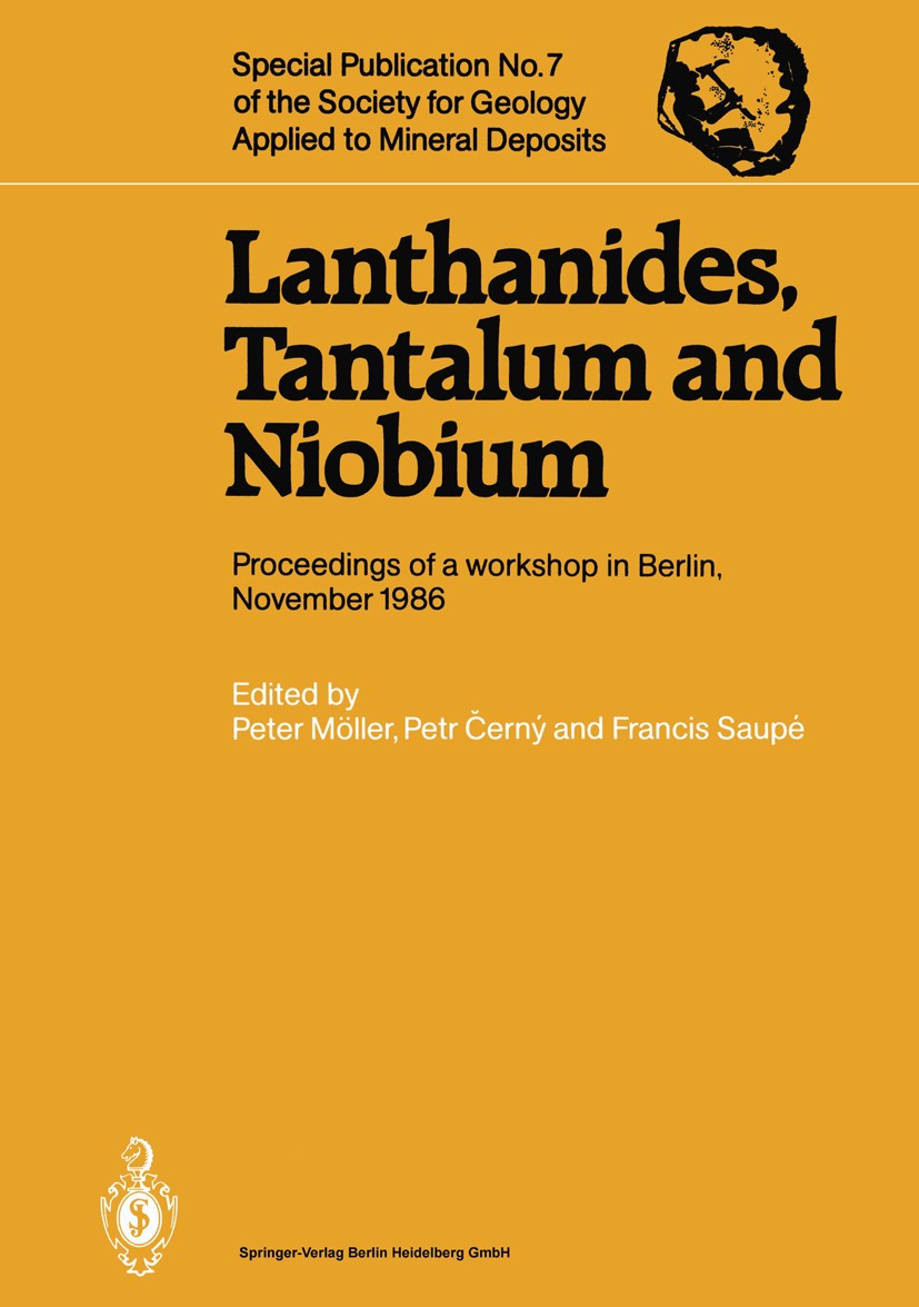 Titlebook: Lanthanides, Tantalum and Niobium; Mineralogy, Geochemi Peter Möller,Petr Černý,Francis Saupé Conference proceedings 1989 Springer-Verlag B Titlebook: Lanthanides, Tantalum and Niobium; Mineralogy, Geochemi Peter Möller,Petr Černý,Francis Saupé Conference proceedings 1989 Springer-Verlag B