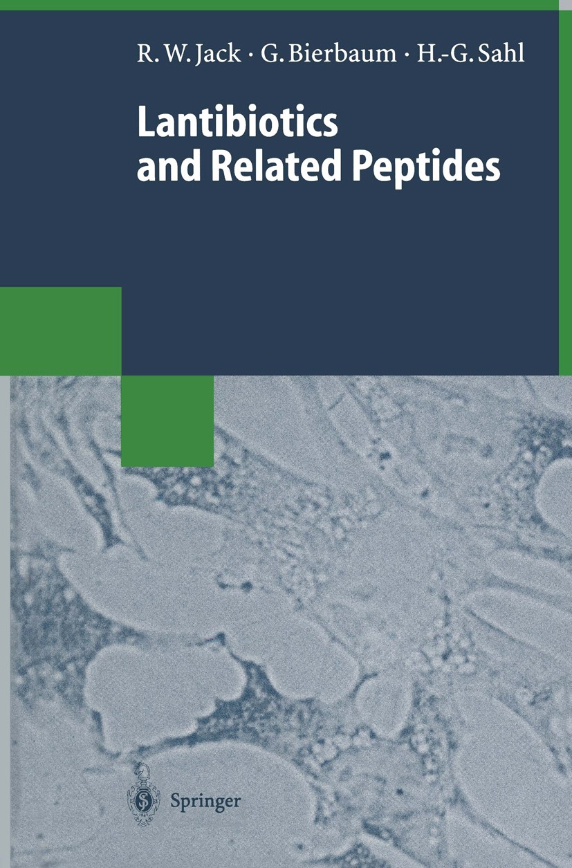 Titlebook: Lantibiotics and Related Peptides; Ralph W. Jack,Gabriele Bierbaum,Hans-Georg Sahl Book 1998 Springer-Verlag Berlin Heidelberg 1998 Anhtib Titlebook: Lantibiotics and Related Peptides; Ralph W. Jack,Gabriele Bierbaum,Hans-Georg Sahl Book 1998 Springer-Verlag Berlin Heidelberg 1998 Anhtib