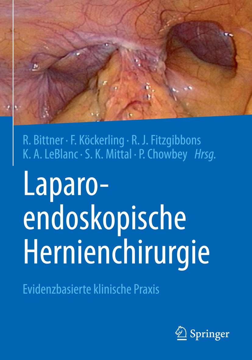 Titlebook: Laparo-endoskopische Hernienchirurgie; Evidenzbasierte klin Reinhard Bittner,Ferdinand Köckerling,Pradeep Chow Book 2018 Springer-Verlag Gm Titlebook: Laparo-endoskopische Hernienchirurgie; Evidenzbasierte klin Reinhard Bittner,Ferdinand Köckerling,Pradeep Chow Book 2018 Springer-Verlag Gm