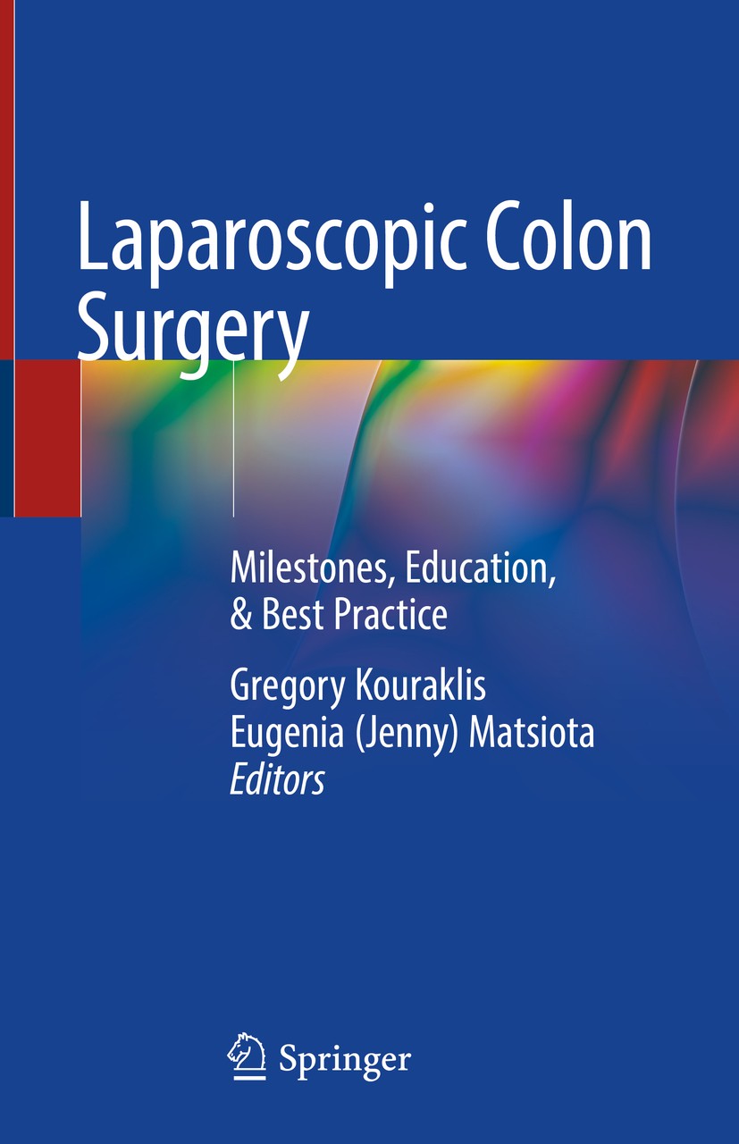Titlebook: Laparoscopic Colon Surgery; Milestones, Educatio Gregory Kouraklis,Eugenia (Jenny) Matsiota Book 2021 The Editor(s) (if applicable) and The Titlebook: Laparoscopic Colon Surgery; Milestones, Educatio Gregory Kouraklis,Eugenia (Jenny) Matsiota Book 2021 The Editor(s) (if applicable) and The