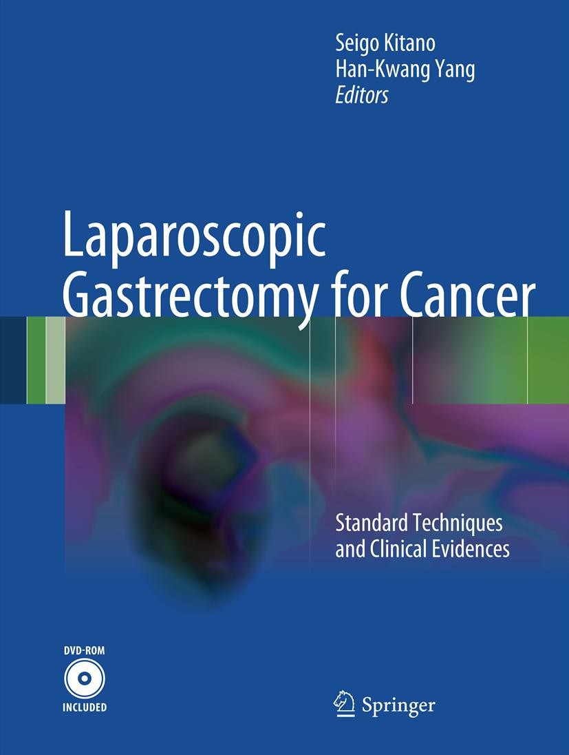 Titlebook: Laparoscopic Gastrectomy for Cancer; Standard Techniques Seigo Kitano (President),Han-Kwang Yang Book 2012 Springer 2012 endoscopy.gastric Titlebook: Laparoscopic Gastrectomy for Cancer; Standard Techniques Seigo Kitano (President),Han-Kwang Yang Book 2012 Springer 2012 endoscopy.gastric