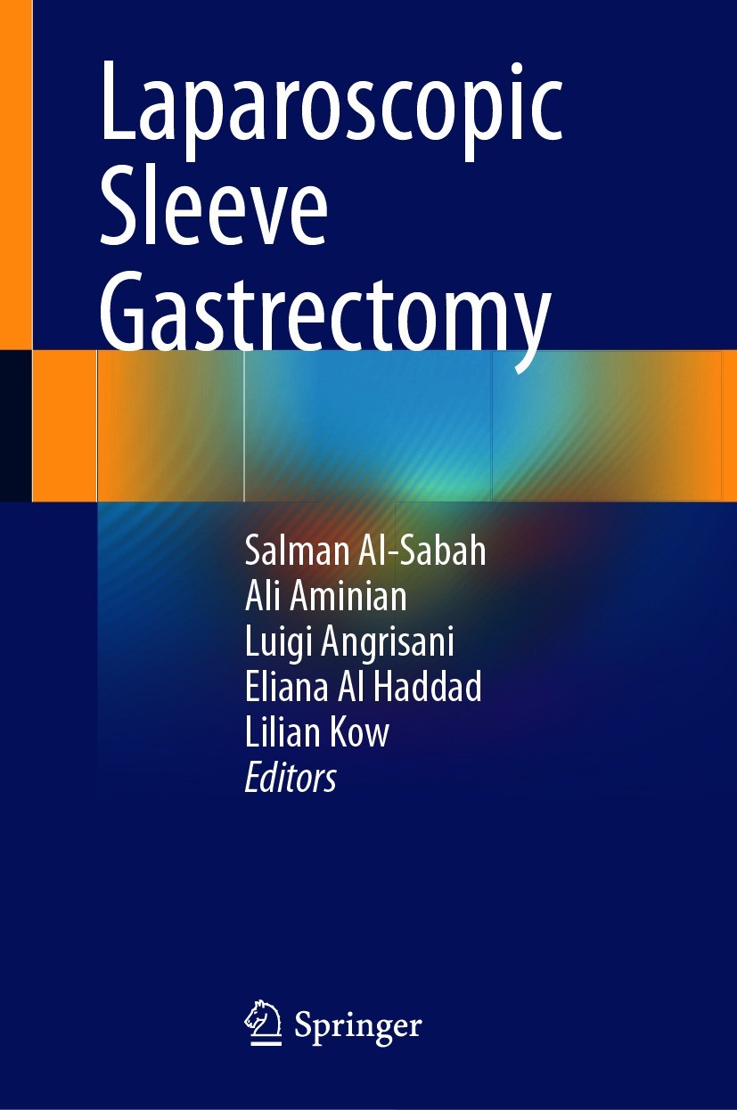 Titlebook: Laparoscopic Sleeve Gastrectomy; Salman Al-Sabah,Ali Aminian,Lilian Kow Book 2021 The Editor(s) (if applicable) and The Author(s), under e Titlebook: Laparoscopic Sleeve Gastrectomy; Salman Al-Sabah,Ali Aminian,Lilian Kow Book 2021 The Editor(s) (if applicable) and The Author(s), under e