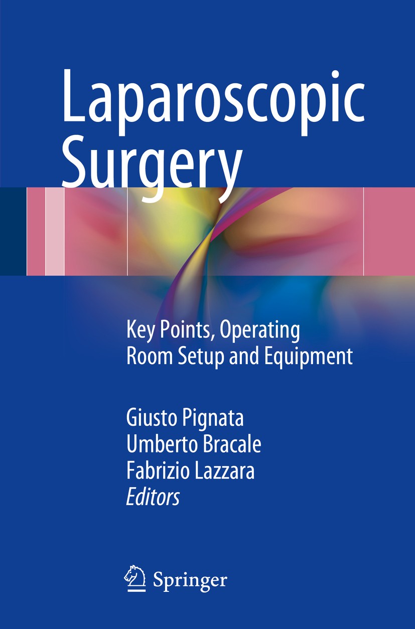 Titlebook: Laparoscopic Surgery; Key Points, Operatin Giusto Pignata,Umberto Bracale,Fabrizio Lazzara Book 2016 Springer International Publishing Swit Titlebook: Laparoscopic Surgery; Key Points, Operatin Giusto Pignata,Umberto Bracale,Fabrizio Lazzara Book 2016 Springer International Publishing Swit