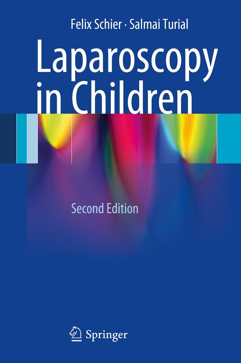 Titlebook: Laparoscopy in Children; Felix Schier,Salmai Turial Book 2013Latest edition Springer-Verlag Berlin Heidelberg 2013 Appendectomy.Gastrointe Titlebook: Laparoscopy in Children; Felix Schier,Salmai Turial Book 2013Latest edition Springer-Verlag Berlin Heidelberg 2013 Appendectomy.Gastrointe