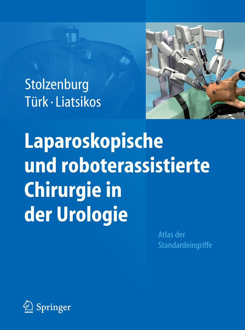Titlebook: Laparoskopische und roboterassistierte Chirurgie in der Urologie; Atlas der Standardei Jens-Uwe Stolzenburg,Ingolf A. Türk,Evangelos N. L B Titlebook: Laparoskopische und roboterassistierte Chirurgie in der Urologie; Atlas der Standardei Jens-Uwe Stolzenburg,Ingolf A. Türk,Evangelos N. L B