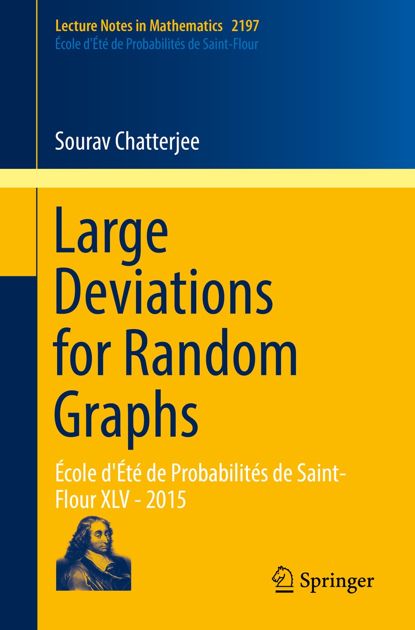 Titlebook: Large Deviations for Random Graphs; École d‘Été de Proba Sourav Chatterjee Book 2017 Springer International Publishing AG 2017 Random graph Titlebook: Large Deviations for Random Graphs; École d‘Été de Proba Sourav Chatterjee Book 2017 Springer International Publishing AG 2017 Random graph