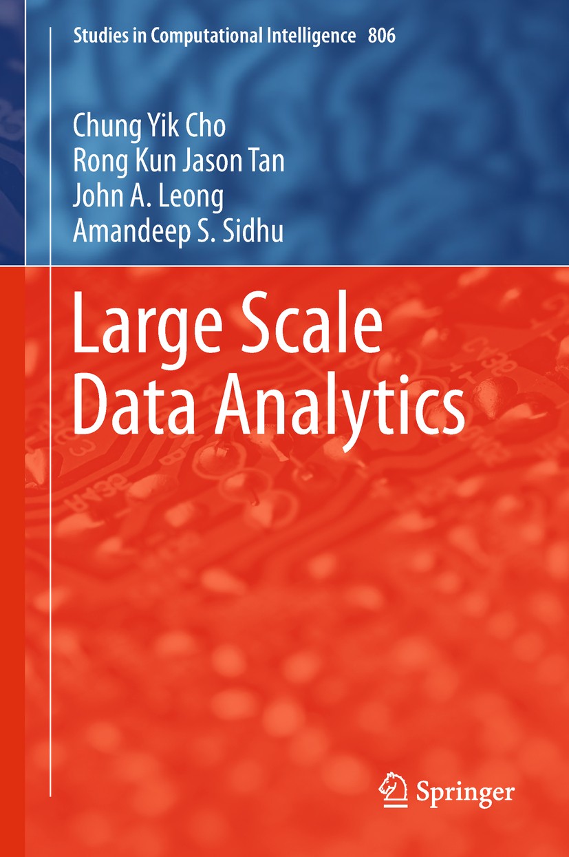 Titlebook: Large Scale Data Analytics; Chung Yik Cho,Rong Kun Jason Tan,Amandeep S. Sidhu Book 2019 Springer Nature Switzerland AG 2019 Biomedicine.B Titlebook: Large Scale Data Analytics; Chung Yik Cho,Rong Kun Jason Tan,Amandeep S. Sidhu Book 2019 Springer Nature Switzerland AG 2019 Biomedicine.B