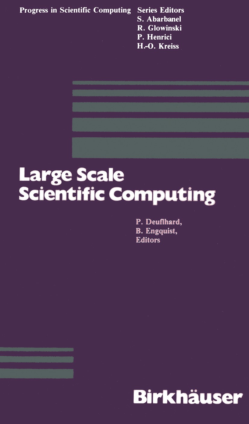 Titlebook: Large Scale Scientific Computing; P. Deuflhard,B. Engquist Book 1987 Birkhäuser Boston 1987 Mathematica.algorithms.boundary element method Titlebook: Large Scale Scientific Computing; P. Deuflhard,B. Engquist Book 1987 Birkhäuser Boston 1987 Mathematica.algorithms.boundary element method