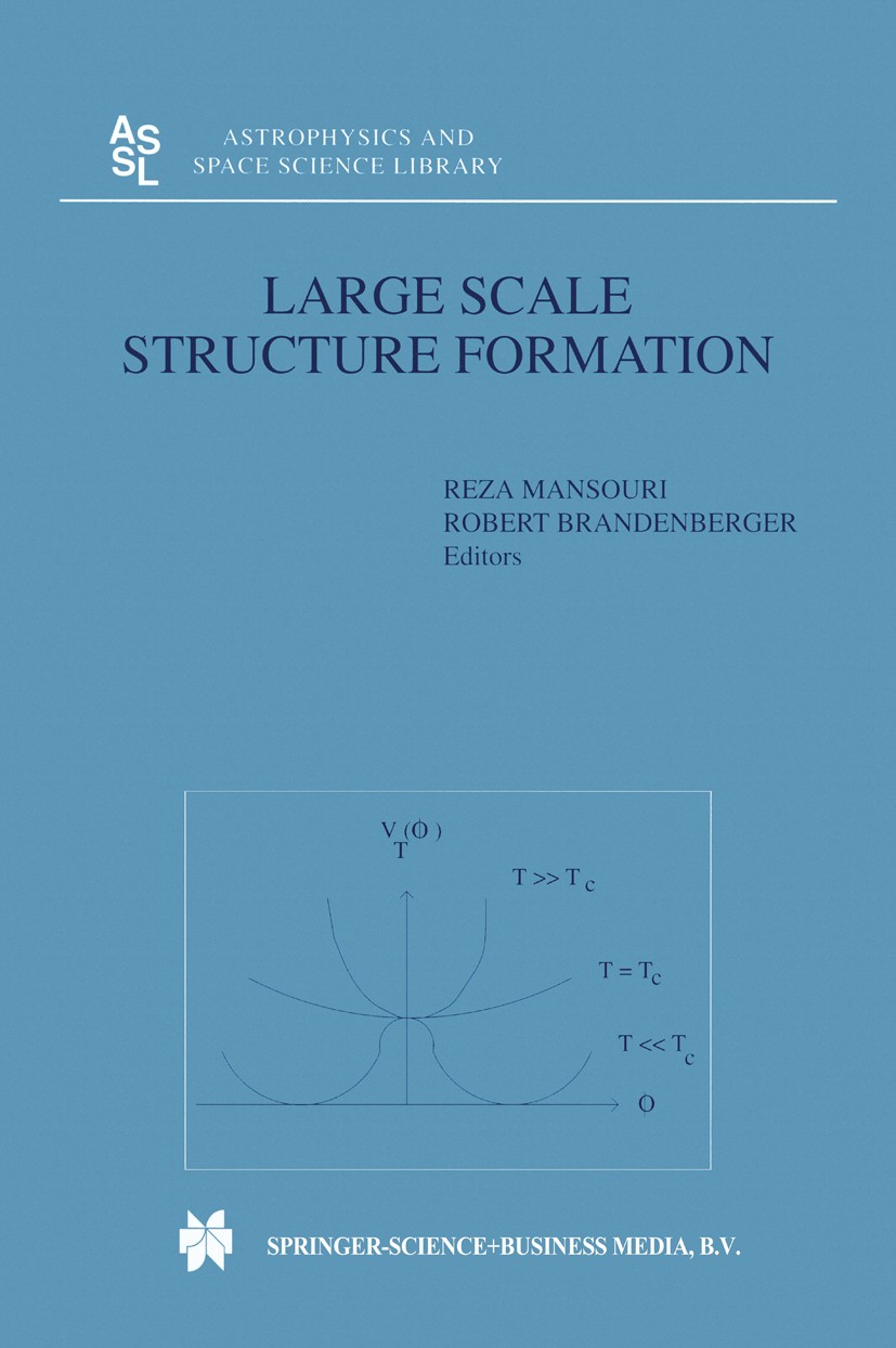 Titlebook: Large Scale Structure Formation; Reza Mansouri,Robert Brandenberger Book 2000 Springer Science+Business Media Dordrecht 2000 Big Bang.Grav Titlebook: Large Scale Structure Formation; Reza Mansouri,Robert Brandenberger Book 2000 Springer Science+Business Media Dordrecht 2000 Big Bang.Grav