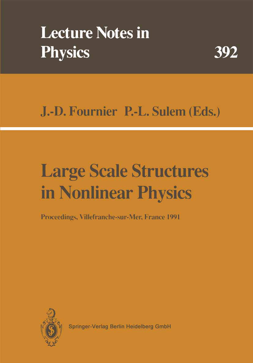 Titlebook: Large Scale Structures in Nonlinear Physics; Proceedings of a Wor Jean-Daniel Fournier,Pierre-Louis Sulem Conference proceedings 1991 Sprin Titlebook: Large Scale Structures in Nonlinear Physics; Proceedings of a Wor Jean-Daniel Fournier,Pierre-Louis Sulem Conference proceedings 1991 Sprin