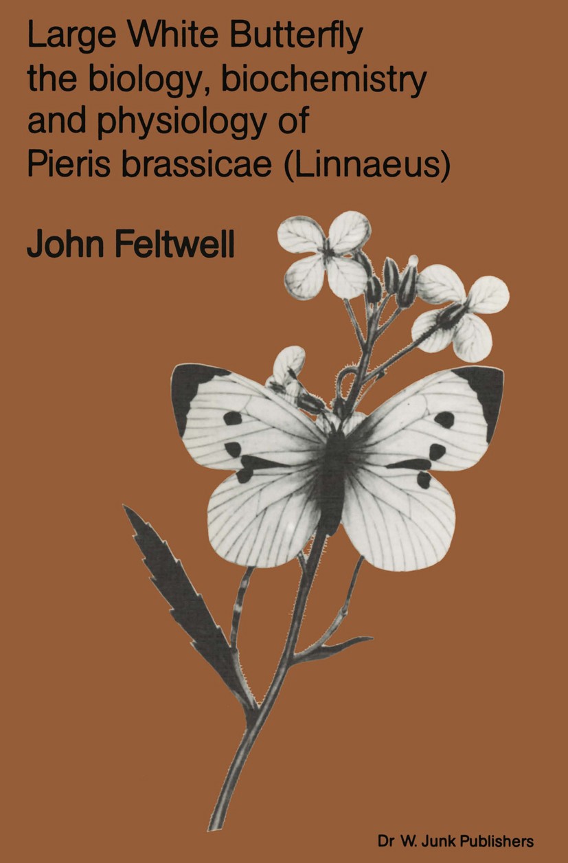 Titlebook: Large White Butterfly; The Biology, Biochem John Feltwell Book 1982 Dr W. Junk Publishers, The Hague 1982 classification.development.insect Titlebook: Large White Butterfly; The Biology, Biochem John Feltwell Book 1982 Dr W. Junk Publishers, The Hague 1982 classification.development.insect