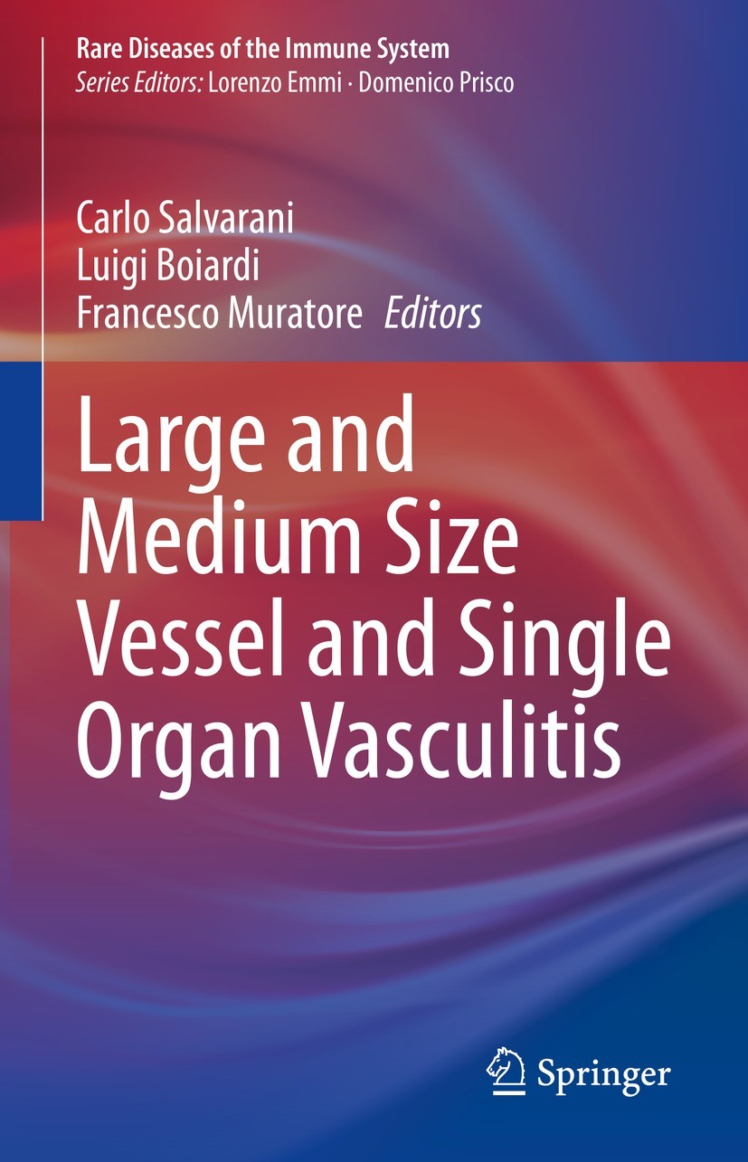Titlebook: Large and Medium Size Vessel and Single Organ Vasculitis; Carlo Salvarani,Luigi Boiardi,Francesco Muratore Book 2021 Springer Nature Switz Titlebook: Large and Medium Size Vessel and Single Organ Vasculitis; Carlo Salvarani,Luigi Boiardi,Francesco Muratore Book 2021 Springer Nature Switz