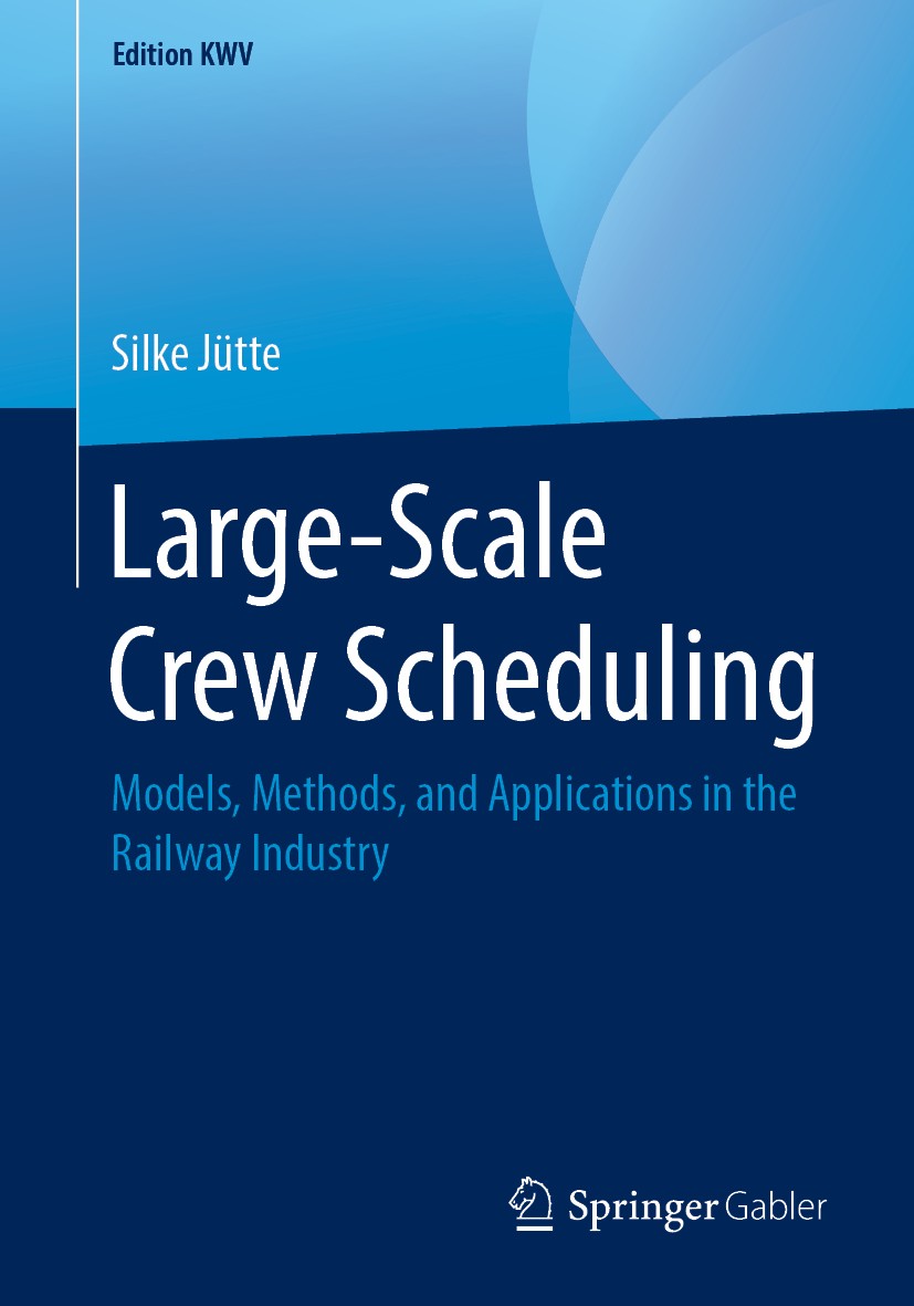 Titlebook: Large-Scale Crew Scheduling; Models, Methods, and Silke Jütte Book 2012 The Editor(s) (if applicable) and The Author(s), under exclusive li Titlebook: Large-Scale Crew Scheduling; Models, Methods, and Silke Jütte Book 2012 The Editor(s) (if applicable) and The Author(s), under exclusive li