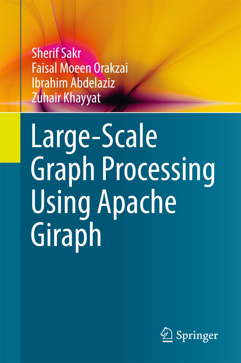 Titlebook: Large-Scale Graph Processing Using Apache Giraph; Sherif Sakr,Faisal Moeen Orakzai,Zuhair Khayyat Book 2016 The Editor(s) (if applicable) Titlebook: Large-Scale Graph Processing Using Apache Giraph; Sherif Sakr,Faisal Moeen Orakzai,Zuhair Khayyat Book 2016 The Editor(s) (if applicable)