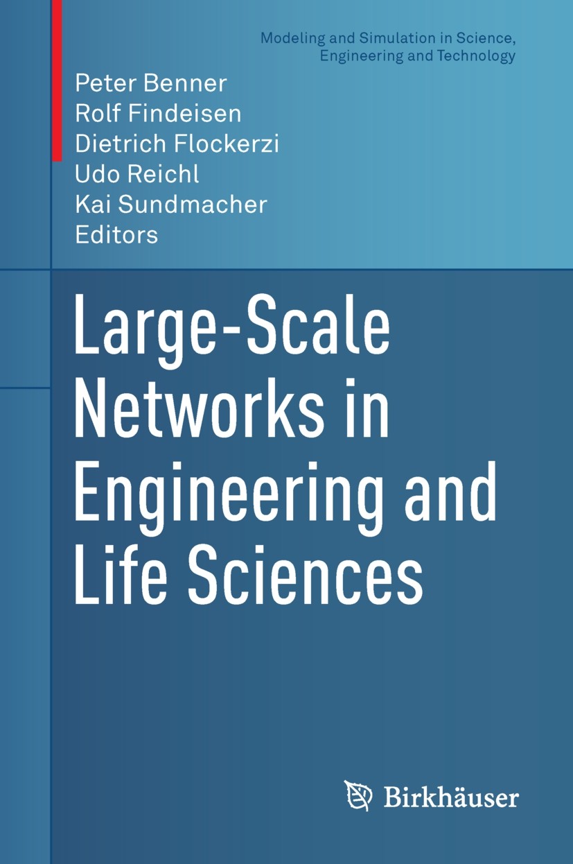 Titlebook: Large-Scale Networks in Engineering and Life Sciences; Peter Benner,Rolf Findeisen,Kai Sundmacher Book 2014 Springer International Publish Titlebook: Large-Scale Networks in Engineering and Life Sciences; Peter Benner,Rolf Findeisen,Kai Sundmacher Book 2014 Springer International Publish